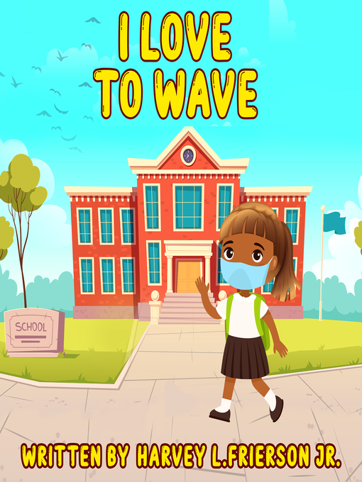 Title details for I Love to wave by Harvey L Frierson Jr. - Wait list